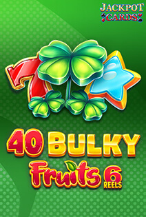 40 Bulky Fruits 6 Reels